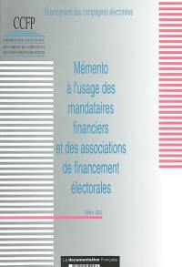 Mémento à l'usage des mandataires financiers et des associations de financement électorales : financement des campagnes électorales