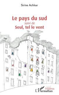 Le pays du Sud. Seul, tel le vent