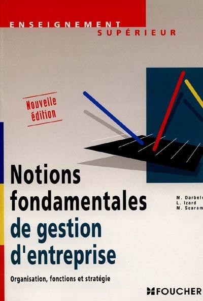 Notions fondamentales de gestion d'entreprise : organisation, fonctions et stratégie