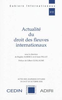 Actualité du droit des fleuves internationaux : actes des journées d'étude des 24 et 25 octobre 2008