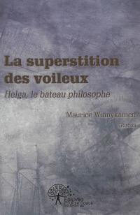 La superstition des voileux : Helga, le bateau philosophique