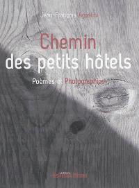 Chemin des petits hôtels : poèmes et photographies