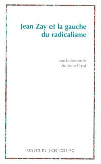 Jean Zay et la gauche du radicalisme