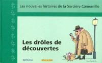 Les nouvelles histoires de la sorcière Camomille. Vol. 11. Les drôles de découvertes