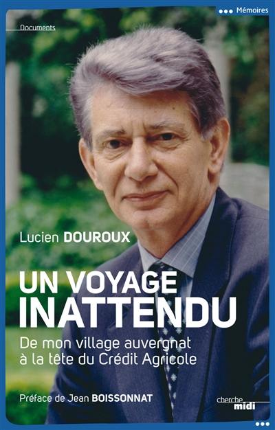 Un voyage inattendu : de mon village auvergnat à la tête du Crédit agricole