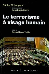 Le terrorisme à visage humain