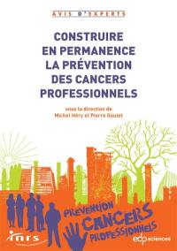 Construire en permanence la prévention des cancers professionnels