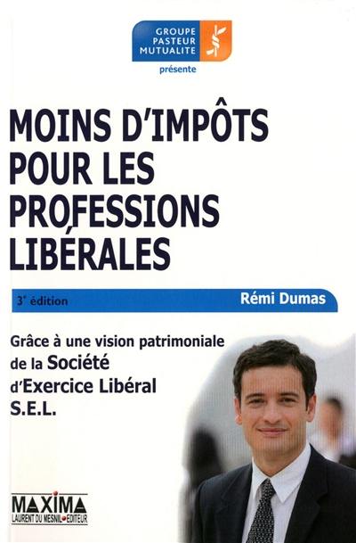 Moins d'impôts pour les professions libérales grâce à une vision patrimoniale de la société d'exercice libéral (SEL)