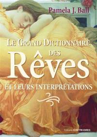 Le grand dictionnaire des rêves et leurs interprétations