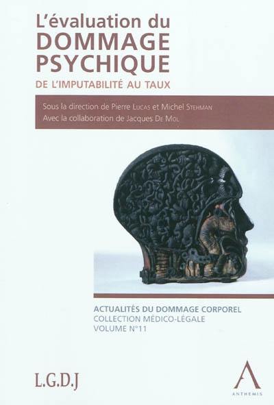 L'évaluation du dommage psychique : de l'imputabilité au taux : acta de la seizième Journée d'évaluation du dommage corporel de l'U.L.B.