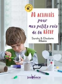 60 activités pour mes petits rois de la récup'