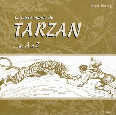 Le vaste monde de Tarzan... de A à Z