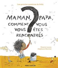 Maman, papa, comment vous vous êtes rencontrés ?