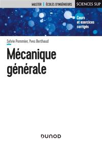 Mécanique générale : cours et exercices corrigés