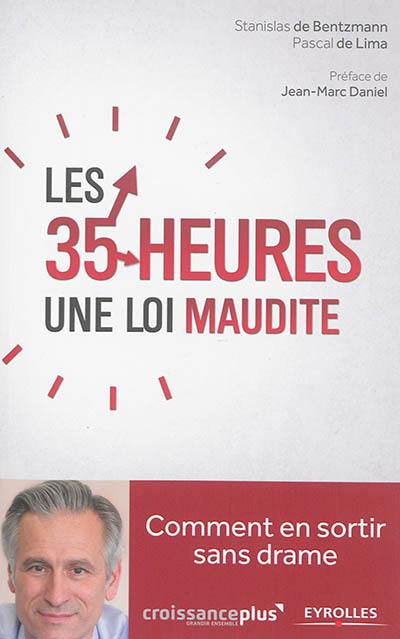 Les 35 heures, une loi maudite ? : comment en sortir sans drame