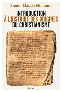 Introduction à l'histoire des origines du christianisme