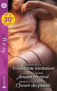 Troublante invitation. Amant ou rival. L'heure du plaisir