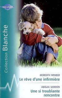 Le rêve d'une infirmière. Une si troublante rencontre