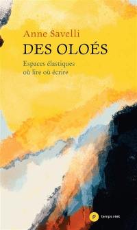 Des oloés : espaces élastiques où lire où écrire