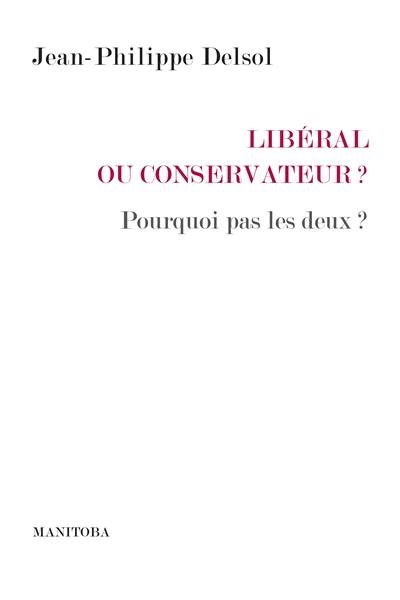 Libéral ou conservateur ? : pourquoi pas les deux ?