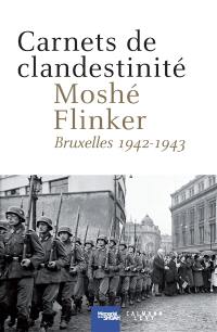 Carnets de clandestinité : Bruxelles, 1942-1943