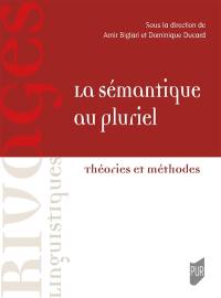 La sémantique au pluriel : théories et méthodes