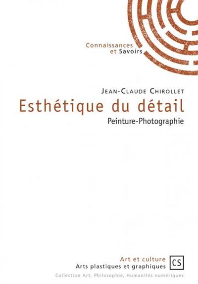 Esthétique du détail : peinture-photographie