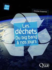 Les déchets : du big bang à nos jours