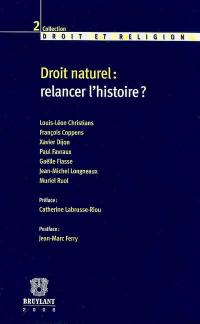 Droit naturel, relancer l'histoire ?