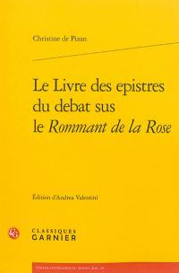 Le livre des epistres du debat sus le Rommant de la Rose