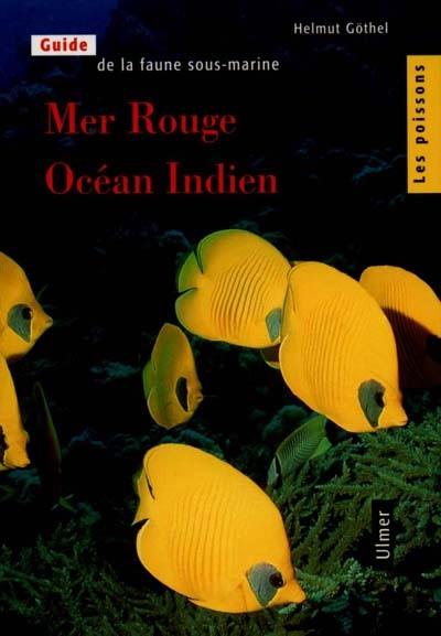 Guide de la faune sous-marine : mer Rouge, océan Indien. Vol. 2. Les poissons