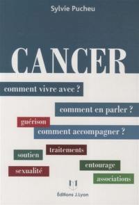 Cancer : comment vivre avec, en parler, accompagner