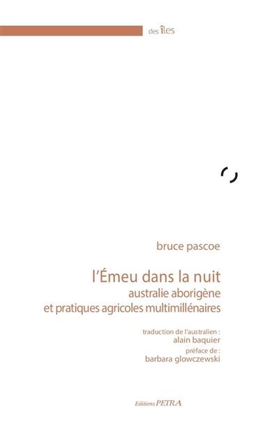 L'émeu dans la nuit : Australie aborigène et pratiques agricoles multimillénaires