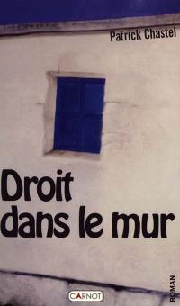 Droit dans le mur