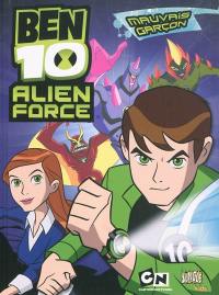 Ben 10 alien force. Vol. 1. Mauvais garçon