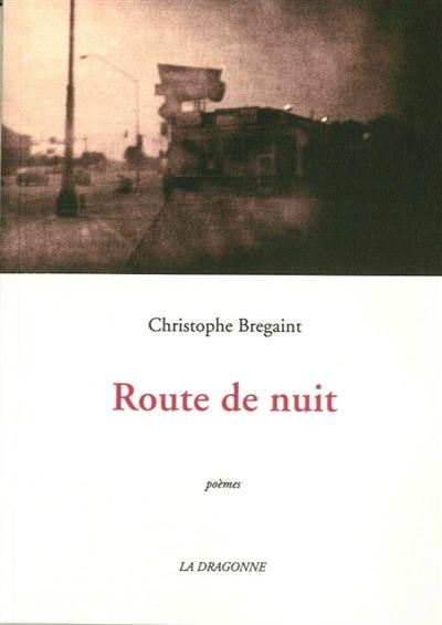 Route de nuit : poèmes