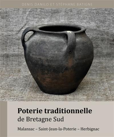 Poterie traditionnelle de Bretagne Sud : Malansac, Saint-Jean-la-Poterie, Herbignac