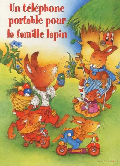 Un téléphone portable pour la famille lapin