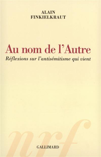 Au nom de l'autre : réflexions sur l'antisémitisme qui vient