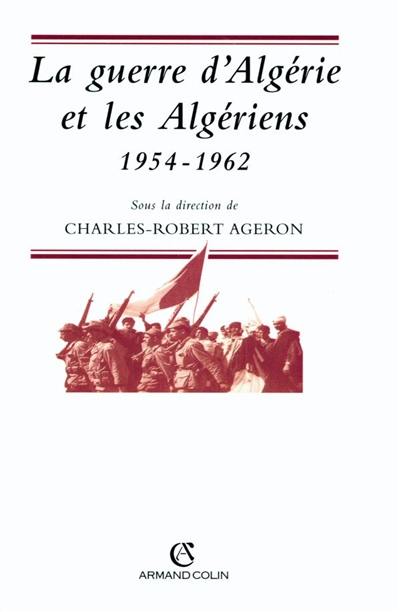 La guerre d'Algérie et les Algériens