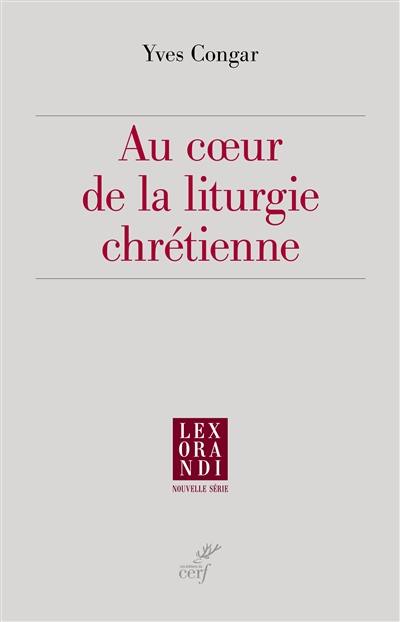 Au coeur de la liturgie chrétienne