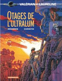 Valérian et Laureline. Vol. 16. Otages de l'Ultralum