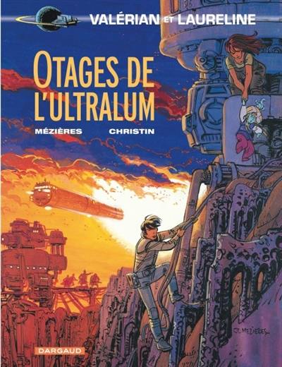 Valérian et Laureline. Vol. 16. Otages de l'Ultralum