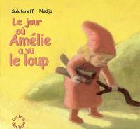 Le jour où Amélie a vu le loup