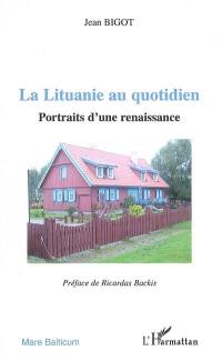 La Lituanie au quotidien : portraits d'une renaissance