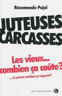 Juteuses carcasses : les vieux... combien ça coûte... et surtout combien ça rapporte ?