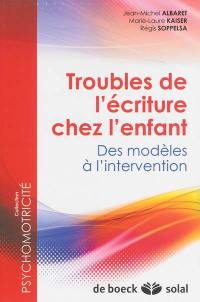 Troubles de l'écriture chez l'enfant : des modèles à l'intervention