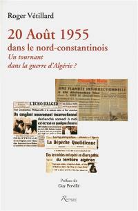 20 août 1955 dans le Nord-Constantinois : un tournant dans la guerre d'Algérie ?