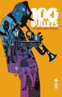 100 bullets. Vol. 8. Périple pour l'échafaud