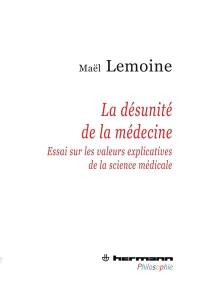 La désunité de la médecine : essai sur les valeurs explicatives de la science médicale